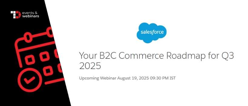 TechDogs-"Your B2C Commerce Roadmap for Q3 2025" TechDogs-"Your B2C Commerce Roadmap for Q3 2025"