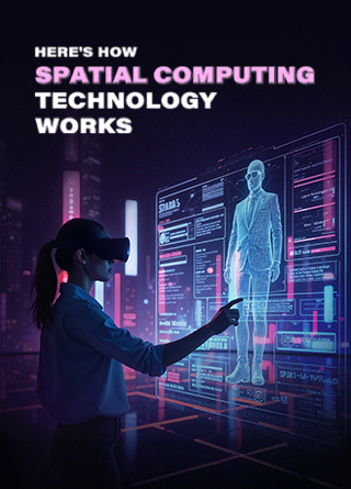 TechDogs-"Here's How Spatial Computing Technology Works"