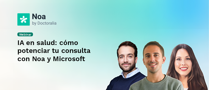TechDogs-"IA en salud: cómo potenciar tu consulta con Noa y Microsoft"